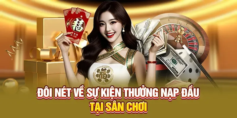 Sự kiện thưởng nạp đầu DABET tại sân chơi