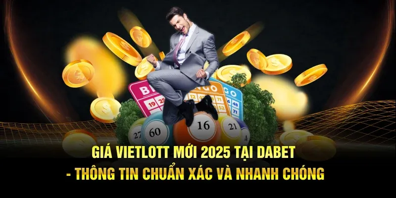 Giá Vietlott Hôm Nay DABET: Cập Nhật Chi Tiết Nhất 2025